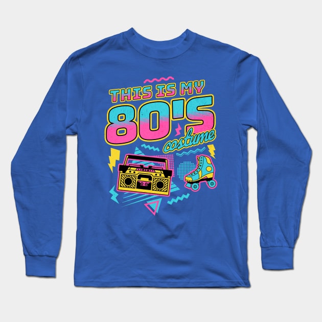 This is My 80s Costume Halloween Eighties Costume Retro Long Sleeve T-Shirt by OrangeMonkeyArt